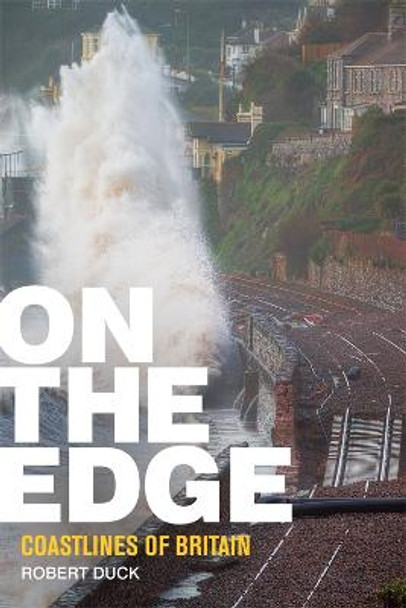 On the Edge: Coastlines of Britain by Robert Duck