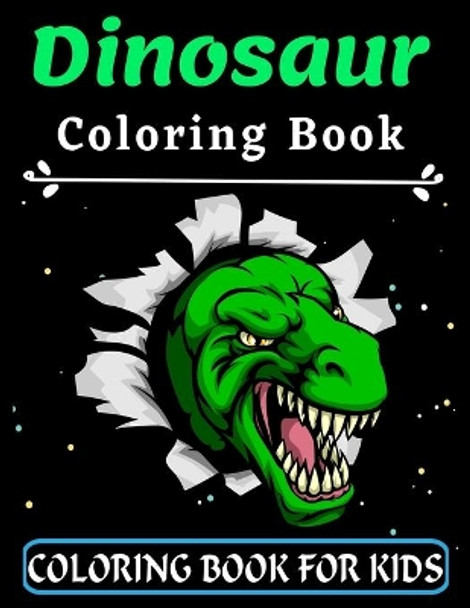 Dinosaur Coloring Book For Kids: Great Gift for your Boys and Girls ages 3-8 years old Cute and Fun Coloring Pages of Animals for Little Kids Preschooler Coloring Book with Animal (Super Fun Coloring Books For Kids) by Ana Karen 9798723308732