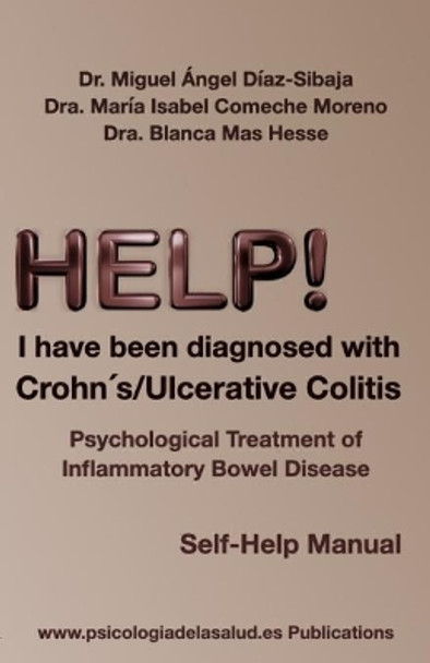 HELP... I have been diagnosed with Crohn's / Ulcerative Colitis by María Isabel Comeche Moreno 9798648865020