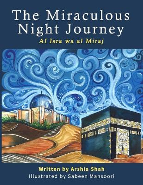 The Miraculous Night Journey: Al Isra Wa Al Miraj by Sabeen Mansoori 9798648871472