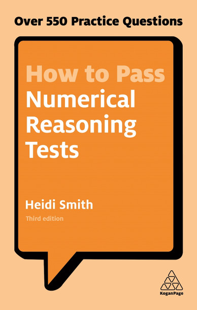 How to Pass Numerical Reasoning Tests: Over 550 Practice Questions Heidi Smith 9780749480196