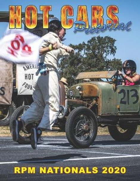 HOT CARS Pictorial: RPM Nationals 2020 by Roy R Sorenson 9798557842372