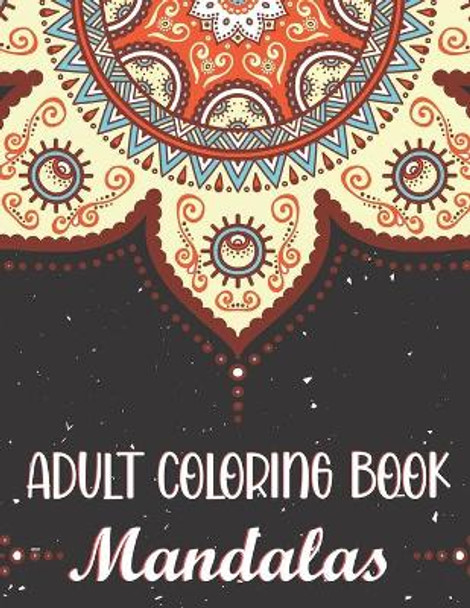 Adult Coloring Book - Mandalas: An Adult Coloring Book with Fun, Easy, and Relaxing Mandalas. Improve Your Mind. by Blue Sea Publishing House 9798661271976