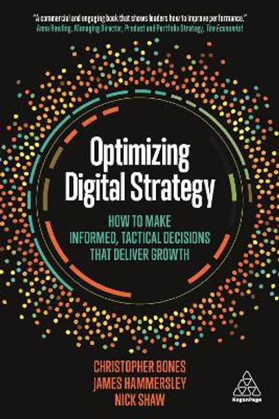 Optimizing Digital Strategy: How to Make Informed, Tactical Decisions that Deliver Growth by Christopher Bones