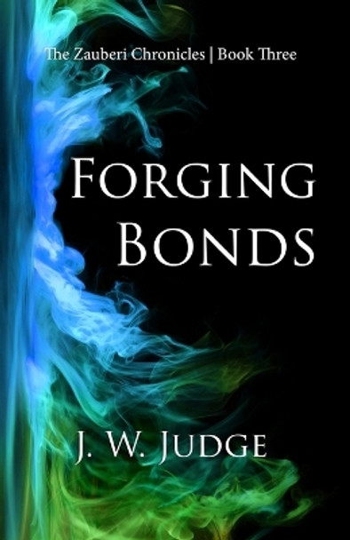 Forging Bonds by J W Judge 9781954974081