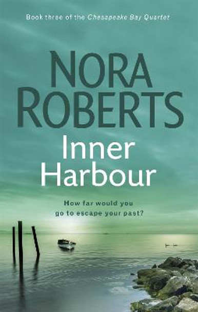 Inner Harbour: Number 3 in series by Nora Roberts