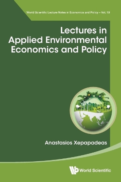 Lectures In Applied Environmental Economics And Policy by Anastasios Xepapadeas 9789811292538