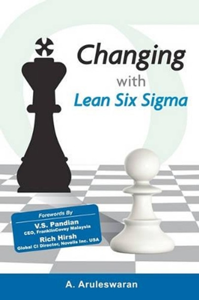 Changing With Lean Six Sigma by A Aruleswaran Phd 9789834458201