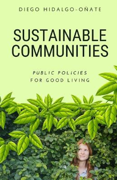 Sustainable Communities. Public Policies for Good Living. by Diego Hidalgo-Oñate 9791222084206