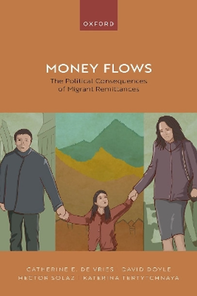 Money Flows: The Political Consequences of Migrant Remittances by Prof Catherine De Vries 9780192897022