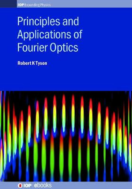 Principles and Applications of Fourier Optics by Robert K. Tyson