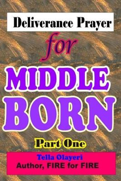 Deliverance Prayer for Middle Born by Tella Olayeri 9781984342829