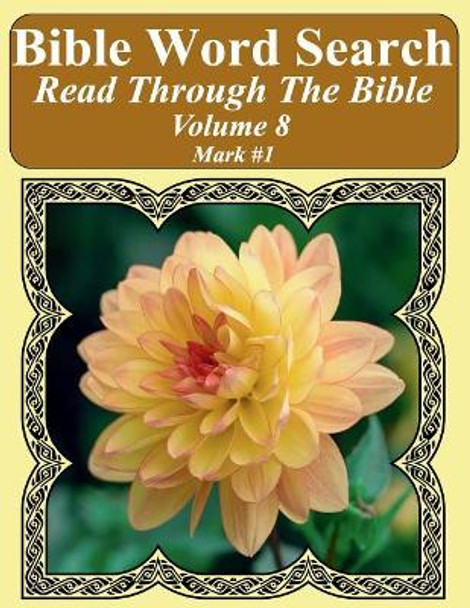 Bible Word Search Read Through The Bible Volume 8: Mark #1 Extra Large Print by T W Pope 9781986127073