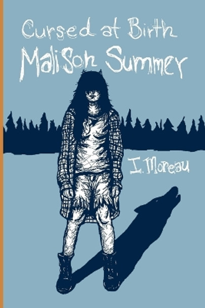 Cursed at Birth: Malison Summer by I Moreau 9781511704731