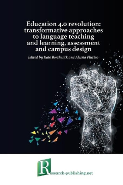 Education 4.0 revolution: transformative approaches to language teaching and learning, assessment and campus design by Kate Borthwick 9782490057658