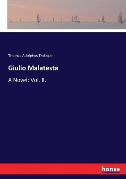 Giulio Malatesta by Thomas Adolphus Trollope 9783337047115