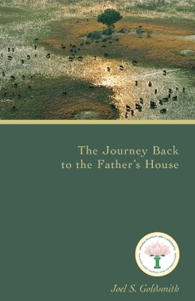 The Journey Back to Father's House (1979 Letters) by Joel S. Goldsmith 9781889051680