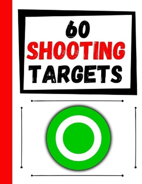 60 Shooting Targets: Large Paper Perfect for Rifles / Firearms / BB / AirSoft / Pistols / Archery & Pellet Guns by Practice Targets 9798604466872