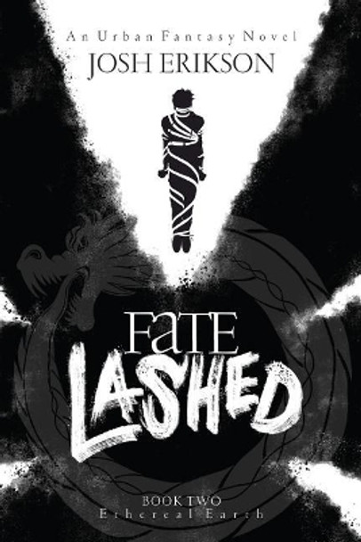 Fate Lashed by Josh Erikson 9781795038409