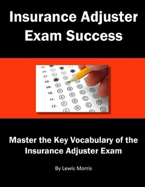 Insurance Adjuster Exam Success by Lewis Morris 9781548836894