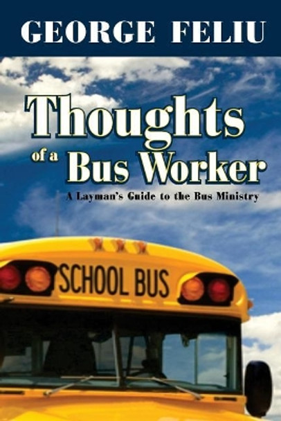 Thoughts of a Bus Workers by George Ismael Feliu Jr 9781533537577