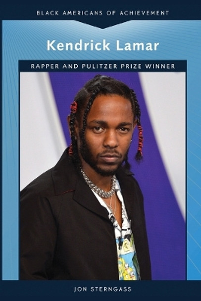 Kendrick Lamar: Rapper and Pulitzer Prize Winner by Jon Sterngass 9798887251622