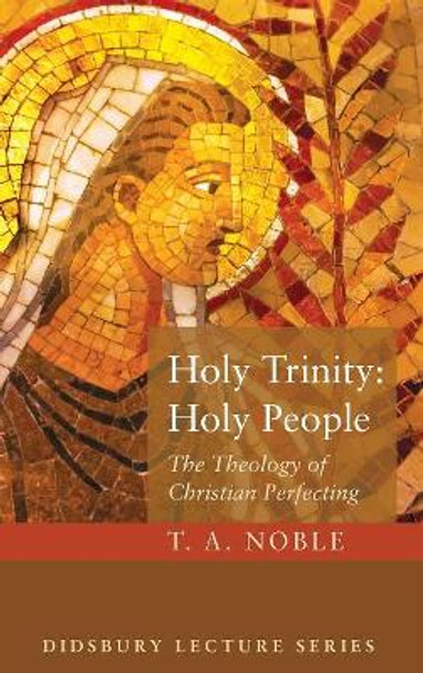 Holy Trinity: Holy People by T A Noble 9781498216296