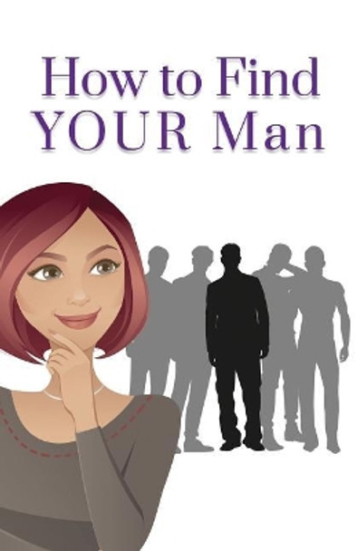 How to Find Your Man by Natalie Ibe 9781944255992