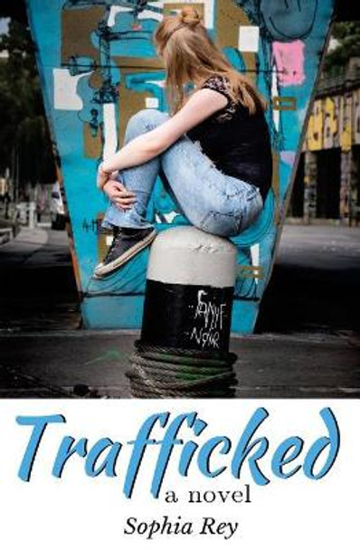 Trafficked by Sophie Rey 9781723538261