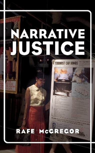 Narrative Justice by Rafe McGregor 9781786606334