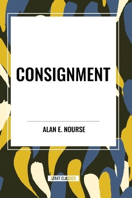 Consignment by Alan E Nourse 9798880903405