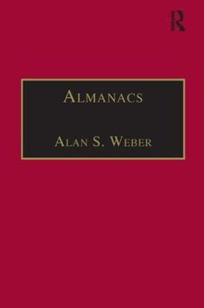 Almanacs: Printed Writings 1641-1700: Series II,  Part One, Volume 6 by Dr Alan S. Weber