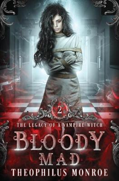 Bloody Mad: A Dark Urban Fantasy Story by Theophilus Monroe 9798694472333