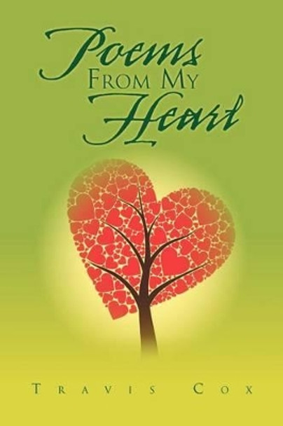 Poems from My Heart by Travis Cox 9781462892631