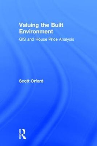 Valuing the Built Environment: GIS and House Price Analysis by Scott Orford