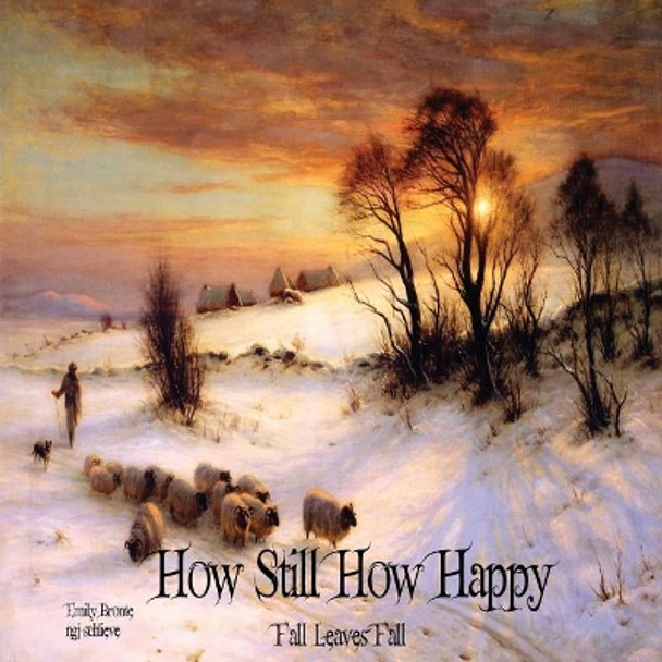 How Still How Happy: Fall Leaves Fall by Emily Bronte 9781947032217