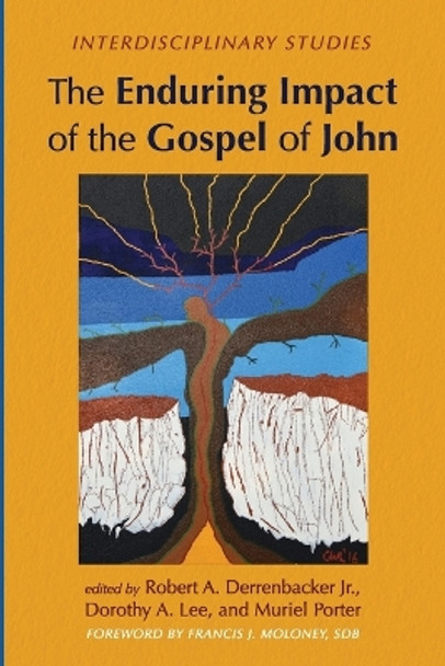 The Enduring Impact of the Gospel of John by Robert A Derrenbacker, Jr 9781666738698