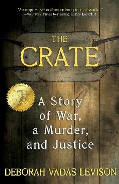 The Crate: A Story Of War, A Murder, And Justice by Deborah Vadas Levison 9781947290693