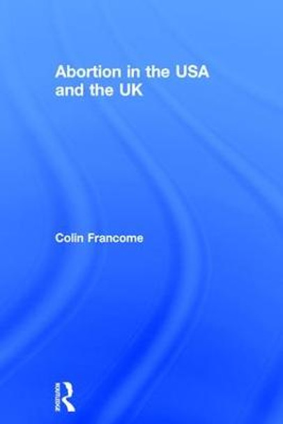 Abortion in the USA and the UK by Colin Francome