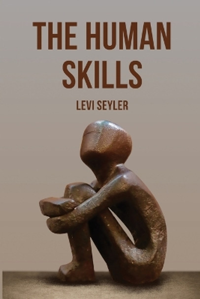 The Human Skills by Levi Seyler 9781934231517