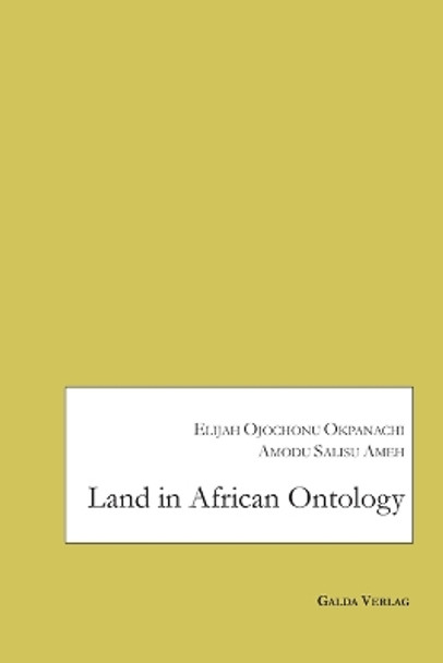 Land in African Ontology by Elijah Ojochonu Okpanachi 9783962032838