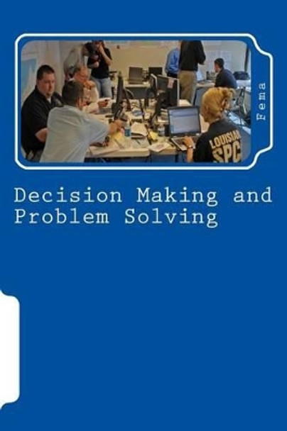 Decision Making and Problem Solving by Fema 9781463737382