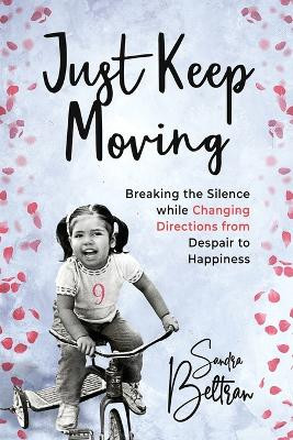 Just Keep Moving by Sandra P Beltran 9798887970035