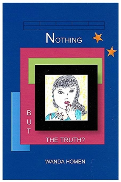 Nothing But the Truth by Wanda Homen 9798642977088