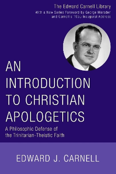 An Introduction to Christian Apologetics by Edward J Carnell 9781556352669