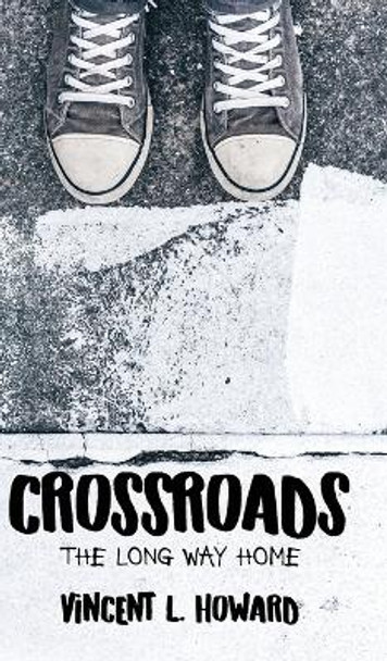 Crossroads: The Long Way Home by Vincent L Howard 9798885907286