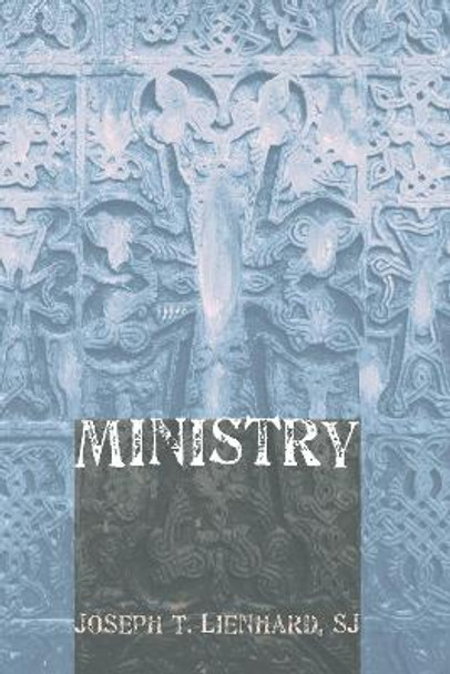 Ministry by Joseph T Sj Lienhard 9781610976480