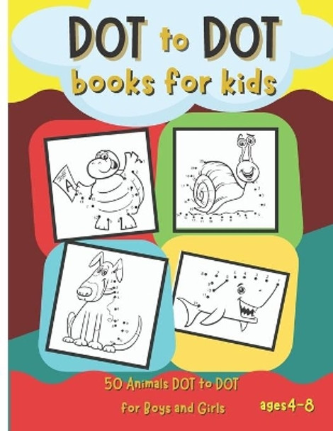 Dot to Dot Books for Kids: 50 Animals Dot to Dot for Boys and Girls Ages 4-8 by Bas McSerban 9798719333410