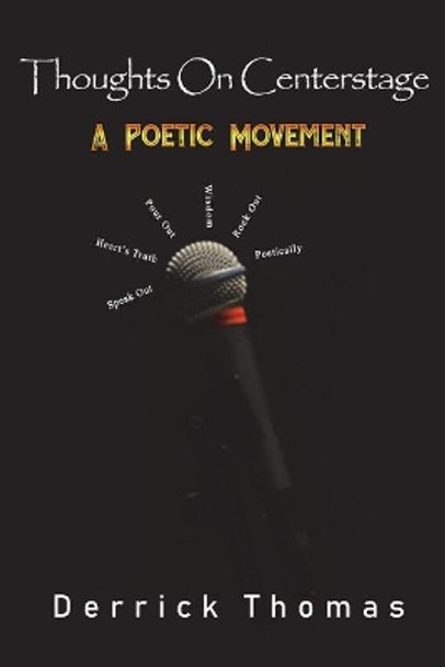 Thoughts on Centerstage: A Poetic Movement by Derrick Allen Thomas 9781721617517