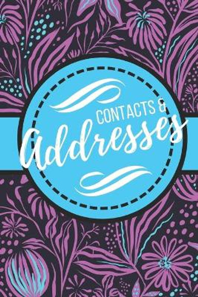 Contacts & Addresses: Blue and Purple Modern Flower Design by Blank Publishers 9781790898794